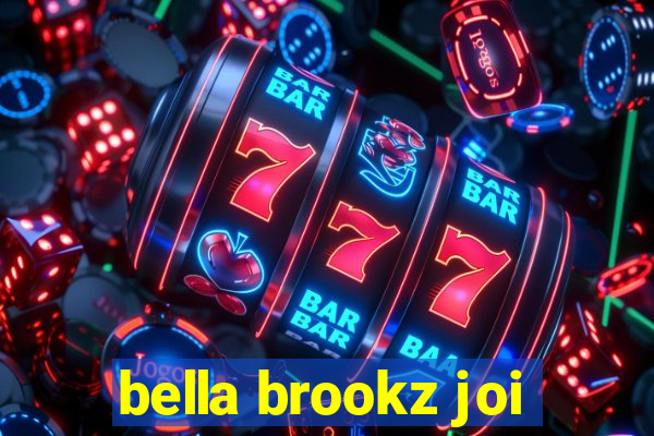 bella brookz joi